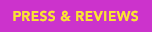 Press & Reviews